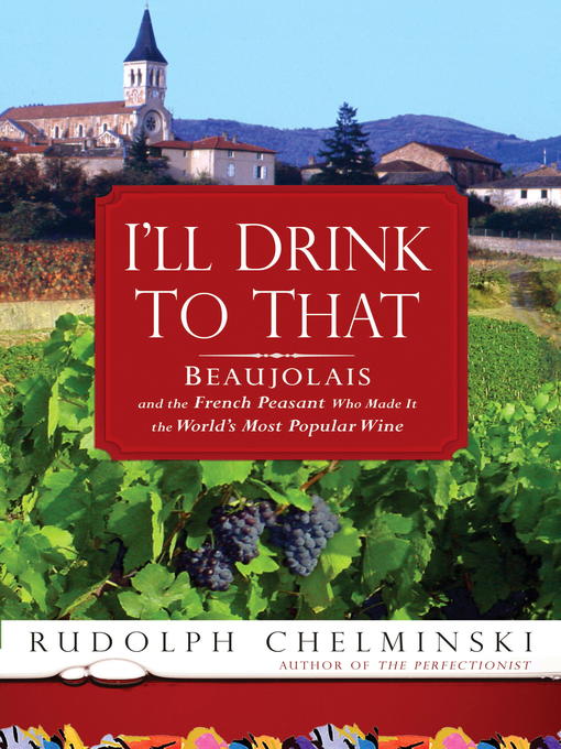 Title details for I'll Drink to That by Rudolph Chelminski - Available